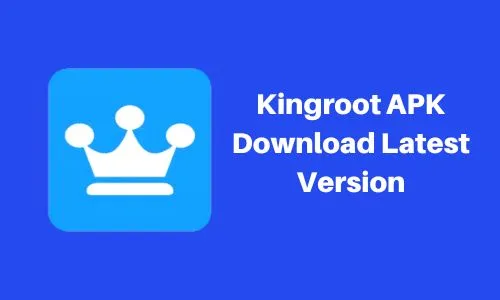 Kingroot APK Download Latest Version